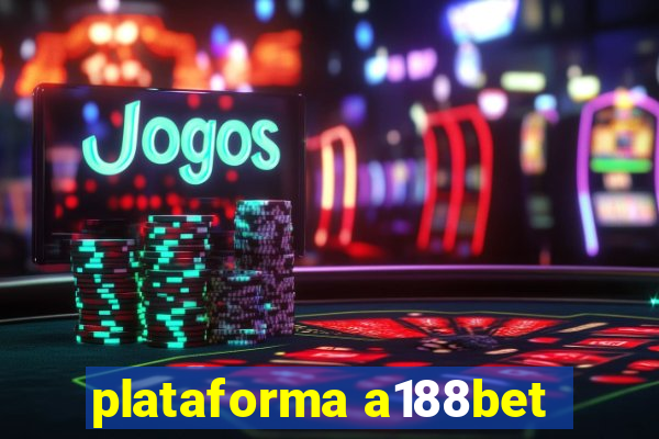plataforma a188bet